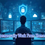 Cybersecurity Work From Home Jobs