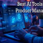 Best AI Tools for Product Managers